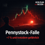 Pennystocks Gefahr: Warum +7% trotzdem Verluste bedeuten 5 Penny Stocks